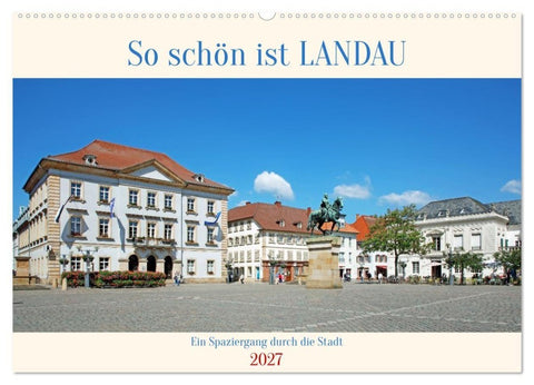 So schön ist Landau (Wandkalender 2027 DIN A2 quer), CALVENDO Monatskalender