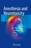 Anesthesia and Neurotoxicity