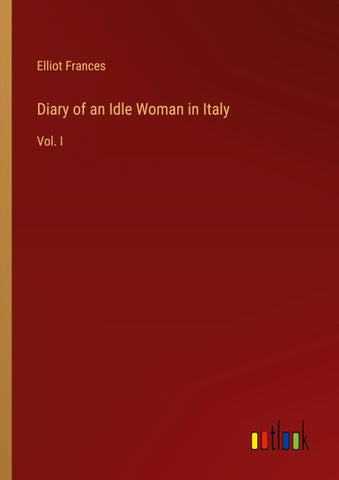 Diary of an Idle Woman in Italy