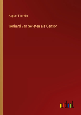 Gerhard van Swieten als Censor