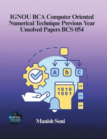 IGNOU BCA Computer Oriented Numerical Technique Previous Year Unsolved Papers BCS 054