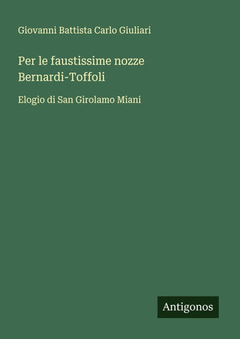 Per le faustissime nozze Bernardi-Toffoli
