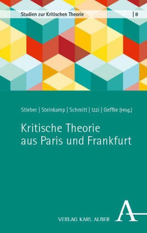 Kritische Theorie aus Paris und Frankfurt