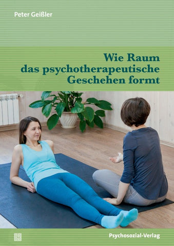 Wie Raum das psychotherapeutische Geschehen formt