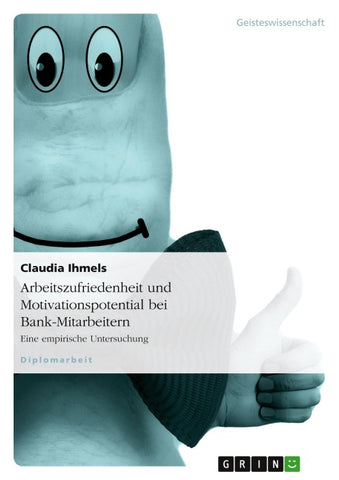 Arbeitszufriedenheit und Motivationspotential bei Bank-Mitarbeitern