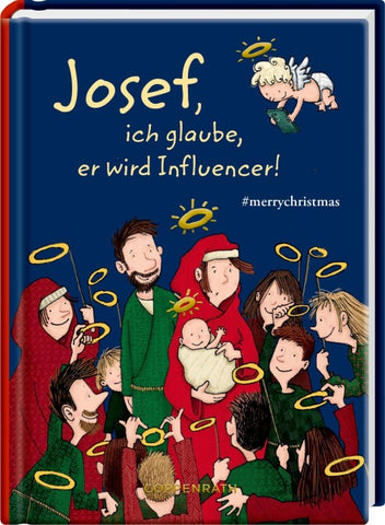 Josef, ich glaube, er wird Influencer!