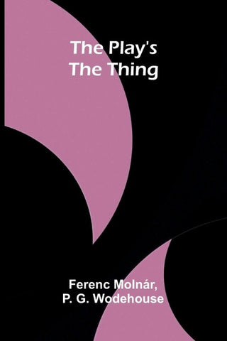The play's the thing