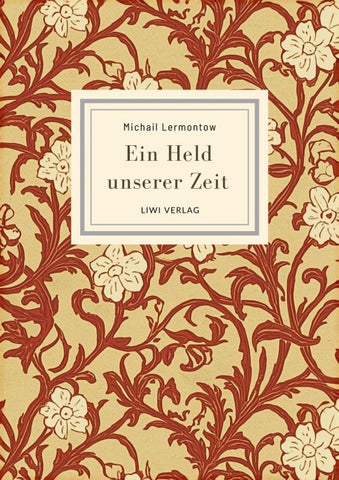 Michail Lermontow: Ein Held unserer Zeit. Vollständige Neuausgabe
