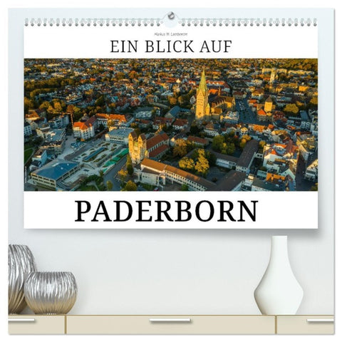 Ein Blick auf Paderborn (hochwertiger Premium Wandkalender 2026 DIN A2 quer), Kunstdruck in Hochglanz