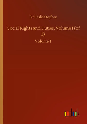 Social Rights and Duties, Volume I (of 2)