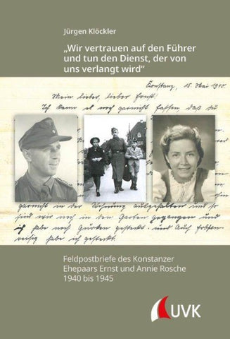 "Wir vertrauen auf den Führer und tun den Dienst, der von uns verlangt wird:"