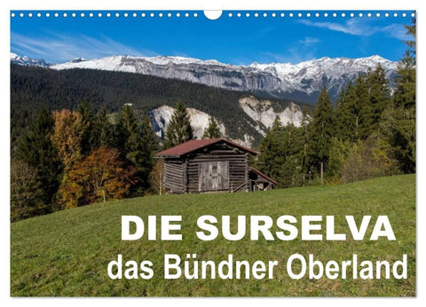 Die Surselva - das Bündner Oberland (Wandkalender 2027 DIN A3 quer), CALVENDO Monatskalender