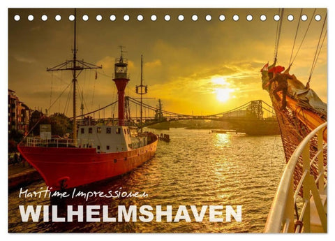 Maritime Impressionen Wilhelmshaven (Tischkalender 2027 DIN A5 quer), CALVENDO Monatskalender