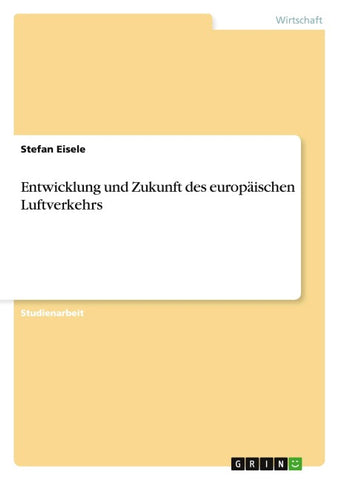 Entwicklung und Zukunft des europäischen Luftverkehrs