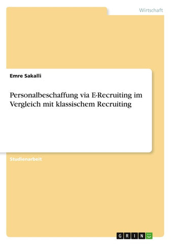 Personalbeschaffung via E-Recruiting im Vergleich mit klassischem Recruiting