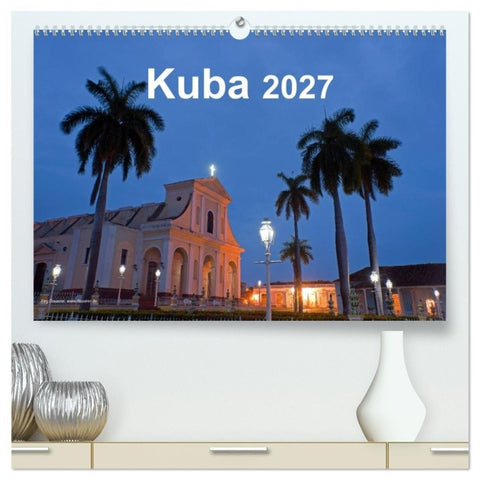 Kuba 2027 (hochwertiger Premium Wandkalender 2027 DIN A2 quer), Kunstdruck in Hochglanz