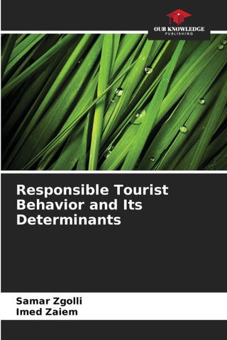 Responsible Tourist Behavior and Its Determinants