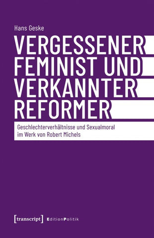 Vergessener Feminist und verkannter Reformer
