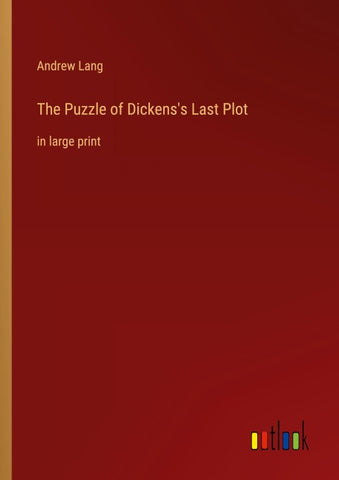 The Puzzle of Dickens's Last Plot