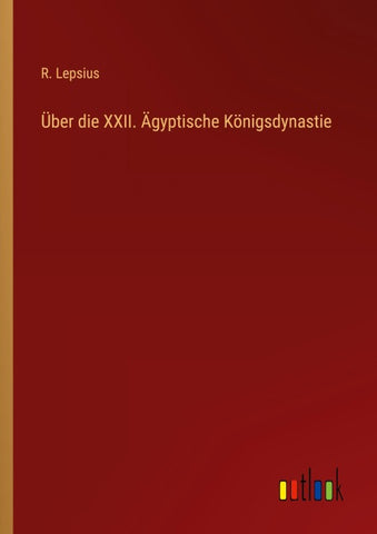 Über die XXII. Ägyptische Königsdynastie