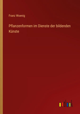 Pflanzenformen im Dienste der bildenden Künste