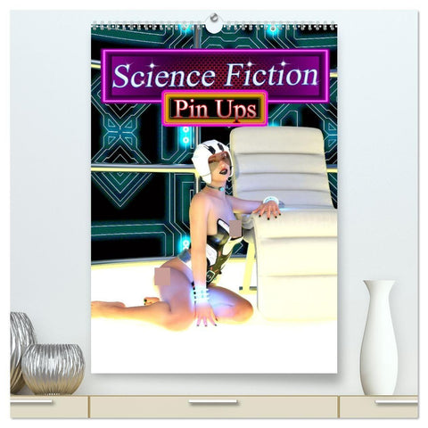 Science Fiction Pin Ups (hochwertiger Premium Wandkalender 2027 DIN A2 hoch), Kunstdruck in Hochglanz