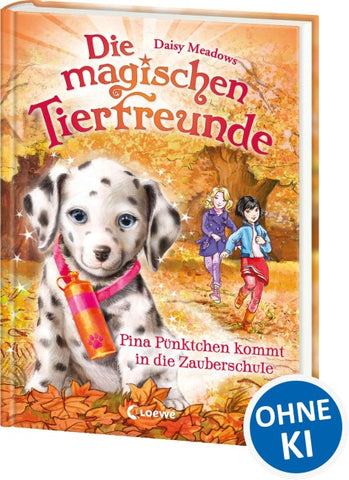 Die magischen Tierfreunde (Band 15) - Pina Pünktchen kommt in die Zauberschule