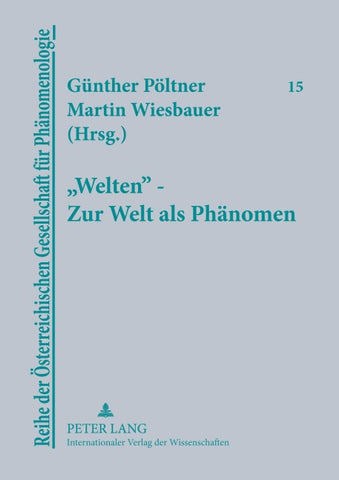 «Welten» – Zur Welt als Phänomen