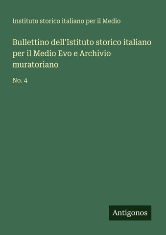 Bullettino dell'Istituto storico italiano per il Medio Evo e Archivio muratoriano
