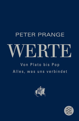 Werte: Von Plato bis Pop - Alles, was uns verbindet