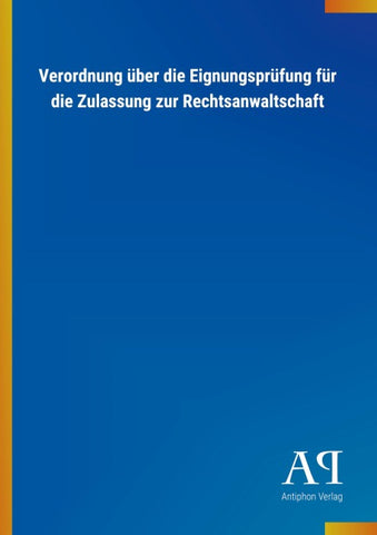 Verordnung über die Eignungsprüfung für die Zulassung zur Rechtsanwaltschaft