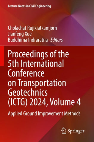 Proceedings of the 5th International Conference on Transportation Geotechnics (ICTG) 2024, Volume 4