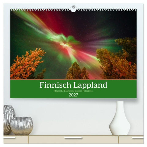 Finnisch Lappland (hochwertiger Premium Wandkalender 2027 DIN A2 quer), Kunstdruck in Hochglanz