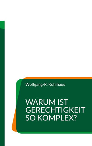 Warum ist Gerechtigkeit so komplex?