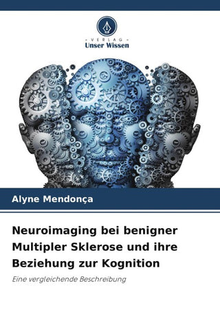 Neuroimaging bei benigner Multipler Sklerose und ihre Beziehung zur Kognition