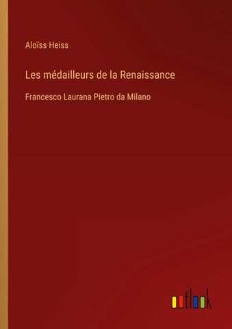 Les médailleurs de la Renaissance
