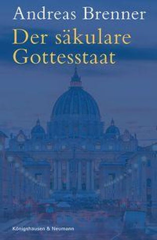 Der säkulare Gottesstaat