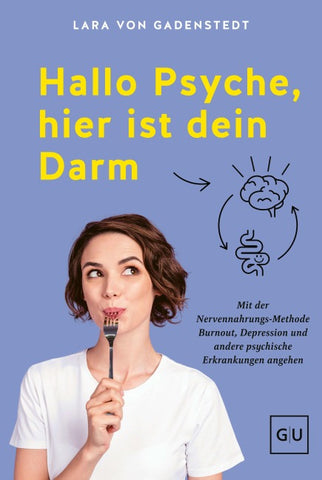 Hallo Psyche, hier ist dein Darm