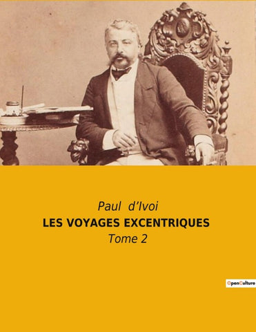 LES VOYAGES EXCENTRIQUES - Tome 2