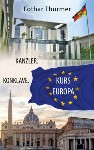 Kanzler. Konklave. Kurs Europa.