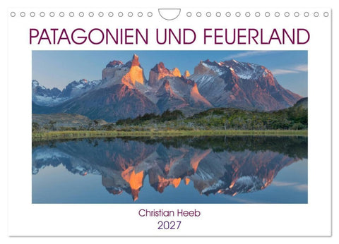 Patagonien und Feuerland (Wandkalender 2027 DIN A4 quer), CALVENDO Monatskalender