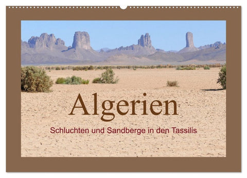 Algerien - Schluchten und Sandberge in den Tassilis (Wandkalender 2027 DIN A2 quer), CALVENDO Monatskalender
