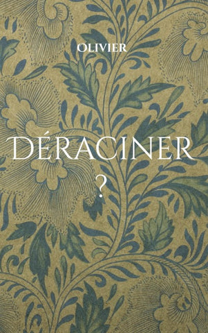 Déraciner ?