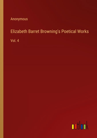 Elizabeth Barret Browning's Poetical Works