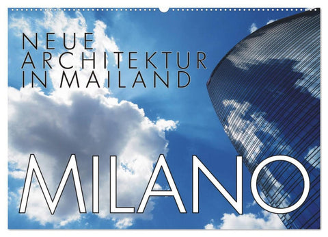 Neue Architektur in Mailand (Wandkalender 2026 DIN A2 quer), CALVENDO Monatskalender