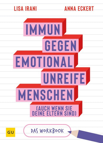 Immun gegen emotional unreifen Menschen (auch wenn sie deine Eltern sind) - DAS WORKBOOK