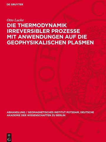 Die Thermodynamik irreversibler Prozesse mit Anwendungen auf die geophysikalischen Plasmen