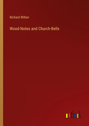 Wood-Notes and Church-Bells