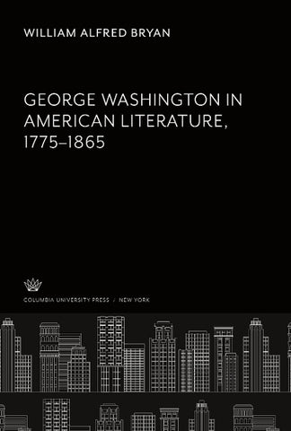 George Washington in American Literature 1775-1865