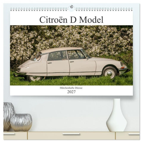 Citroën D Model - Märchenhafte Déesse (hochwertiger Premium Wandkalender 2027 DIN A2 quer), Kunstdruck in Hochglanz